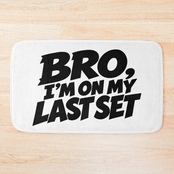 Item preview, BRO I'M ON MY LAST SET designed and sold by zakvisuals.