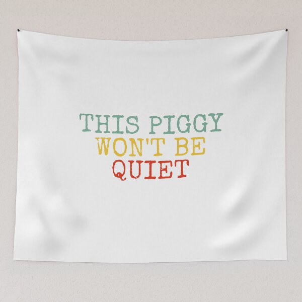 Item preview, This Piggy Won't BE Quiet designed and sold by Dondonmart.