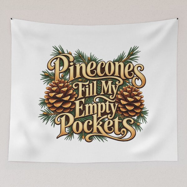 Item preview, Pinecones Fill My Empty Pockets Woodland Saying designed and sold by Bikivuno.