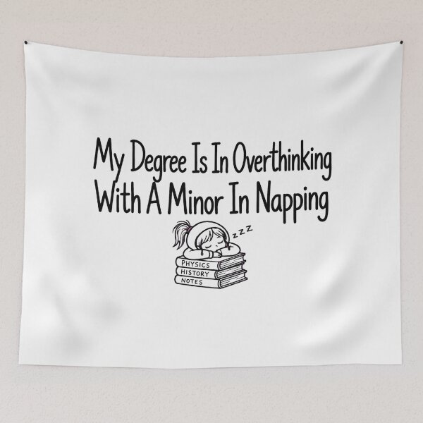 Item preview, My Degree Is In Overthinking With A Minor In Napping Funny College designed and sold by StyxIND.