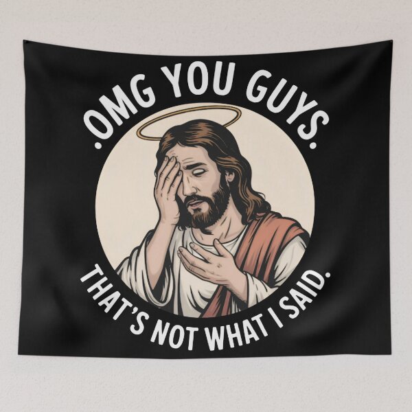 Item preview, Omg You Guys That's Not What I Said Jesus Disappointed designed and sold by johncurtiss.