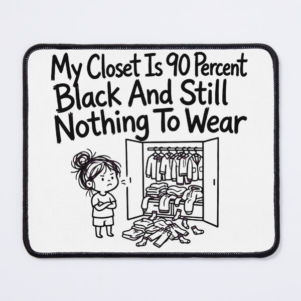 Item preview, My Closet Is 90 Percent Black And Still Nothing To Wear Funny Fashion designed and sold by StyxIND.