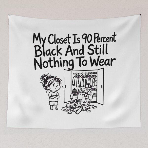 Item preview, My Closet Is 90 Percent Black And Still Nothing To Wear Funny Fashion designed and sold by StyxIND.