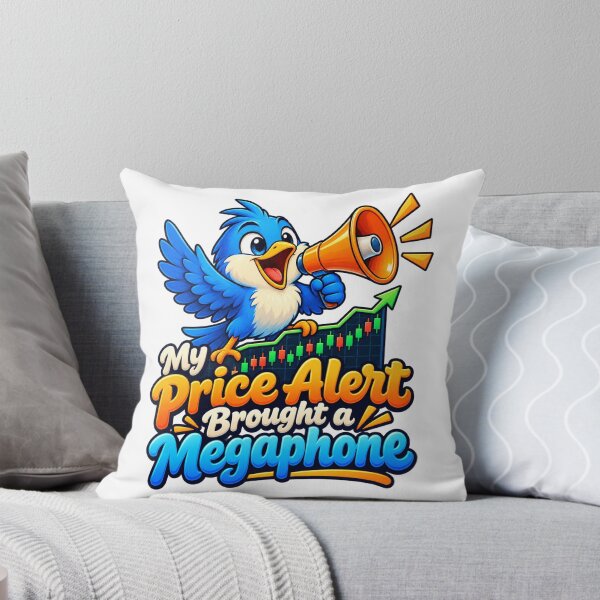 Item preview, My Price Alert Brought a Megaphone Trader Humor designed and sold by Bikivuno.