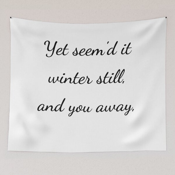 Item preview, “Yet seem’d it winter still, and you away,” - handwriting black designed and sold by ariksworld.