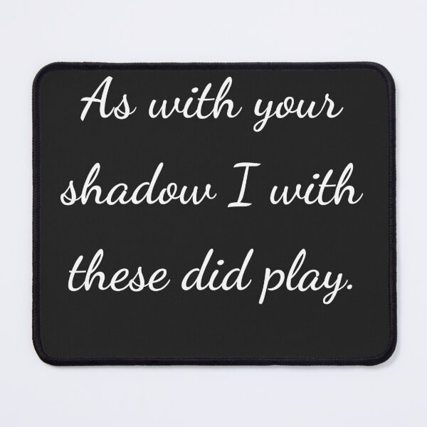 Item preview, “As with your shadow I with these did play.” - handwriting white designed and sold by ariksworld.