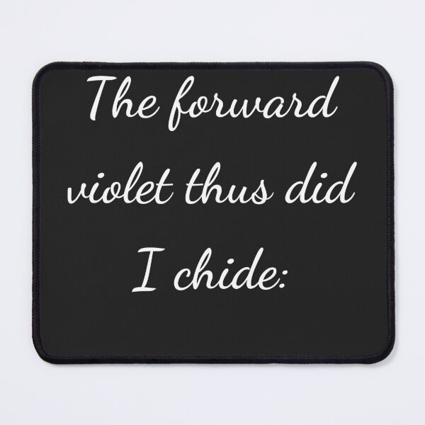 Item preview, “The forward violet thus did I chide:” - handwriting white designed and sold by ariksworld.