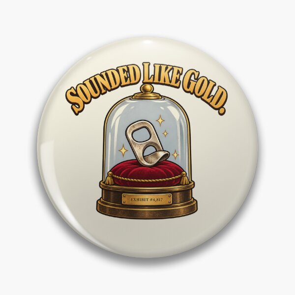 Item preview, Sounded Like Gold – Funny Metal Detecting Pull Tab Museum Exhibit designed and sold by Fanverse Merchandise.