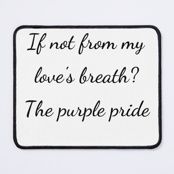 Item preview, “If not from my love’s breath? The purple pride” - handwriting black designed and sold by ariksworld.