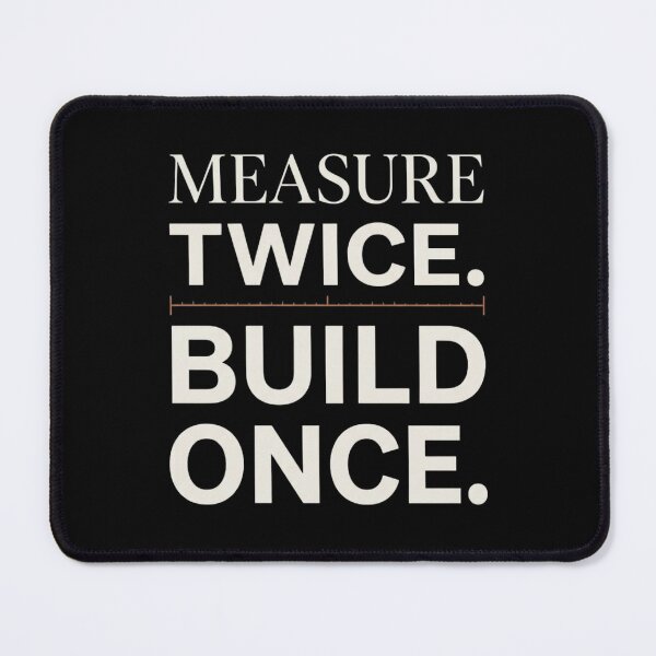 Item preview, Measure Twice Build Once Engineering Humor designed and sold by Amr Darwish Graphic designer.