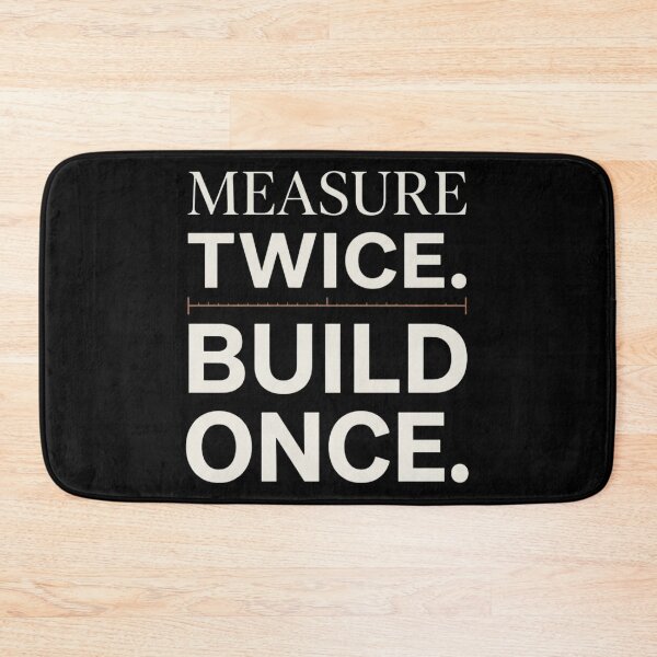 Item preview, Measure Twice Build Once Engineering Humor designed and sold by Amr Darwish Graphic designer.