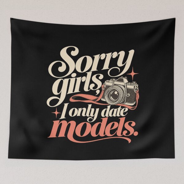 Aperçu de l'œuvre Sorry Girls I Only Date Models créée et vendue par HeroProd.