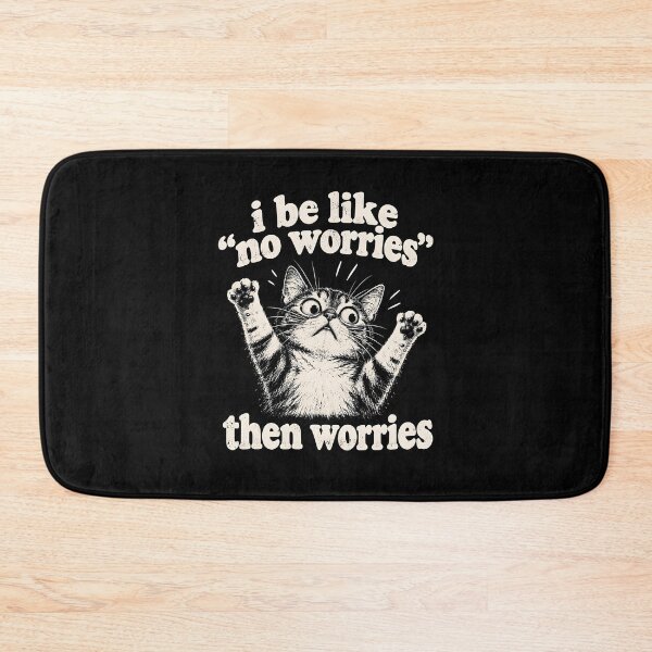 Item preview, I Be Like No Worries Then Worries designed and sold by fairmont-press.