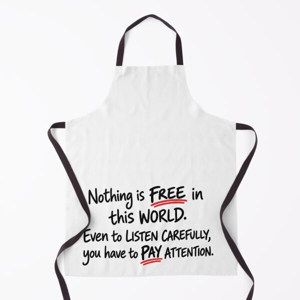 Item preview, Nothing Is Free – Pay Attention designed and sold by PRINTIONAL.