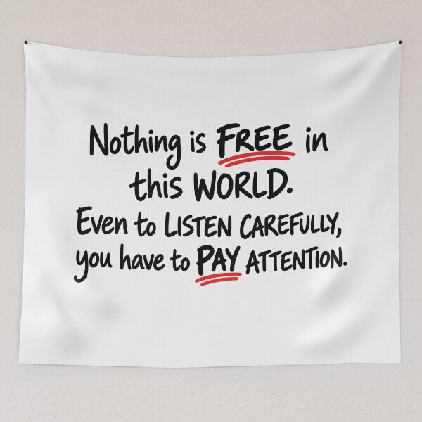 Item preview, Nothing Is Free – Pay Attention designed and sold by PRINTIONAL.