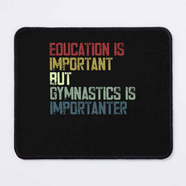 Item preview, Education Is Important But Gymnastics Is Importanter Gymnast Life designed and sold by HumansStuck12.