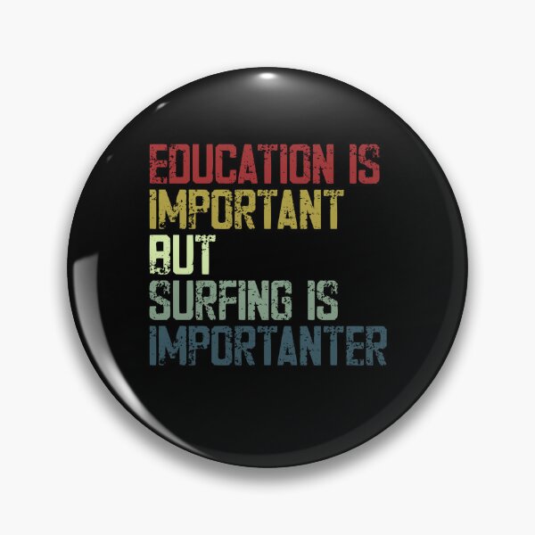 Item preview, Education Is Important But Surfing Is Importanter Surfer Hobby designed and sold by SkeletonsDanger.