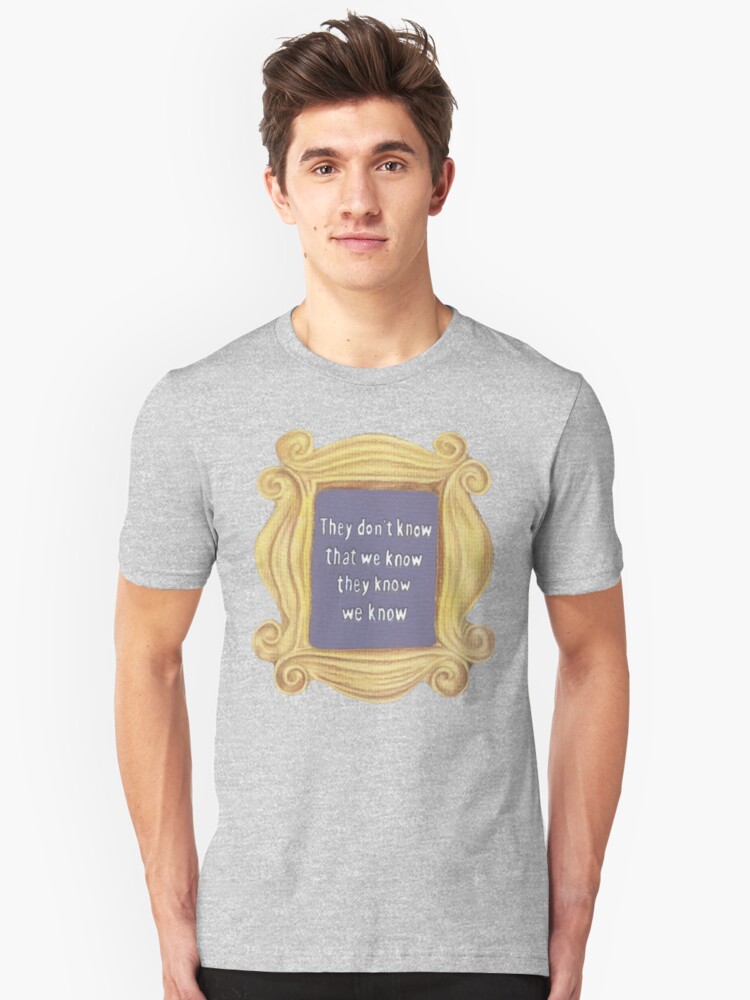 They Don T Know We Know T Shirt By Jadejonesart Redbubble