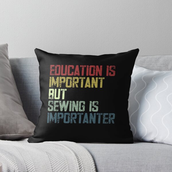 Item preview, Education Is Important But Sewing Is Importanter Sewing Crafters Hobbyist designed and sold by SkeletonsDanger.