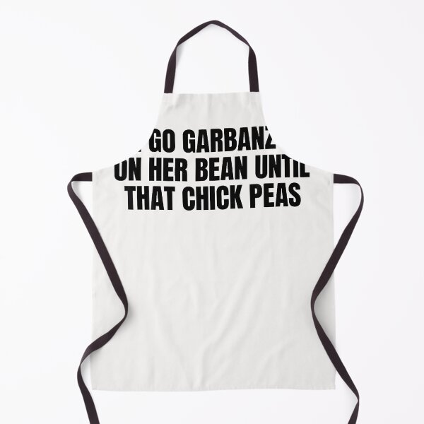 Item preview, I Go Garbanzo On Her Bean Until That Chick Peas Adult Humo designed and sold by Tomtomatos.