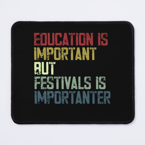 Item preview, La educación es importante, pero los festivales son más importantes. Humor divertido de asistentes a festivales. designed and sold by JonesFlora2025.