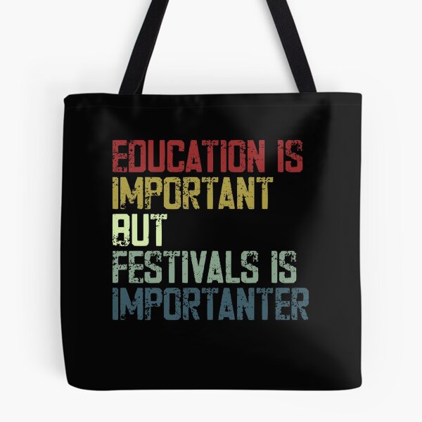 Item preview, Education Is Important But Festivals Is Importanter Funny Festival Goer Humor designed and sold by JonesFlora2025.