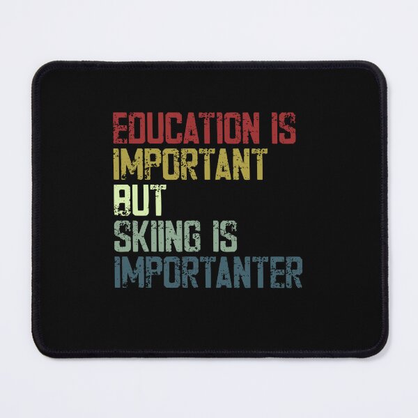 Item preview, Education Is Important But Skiing Is Imporanter Skier Winter Sports Lover designed and sold by SkeletonsDanger.