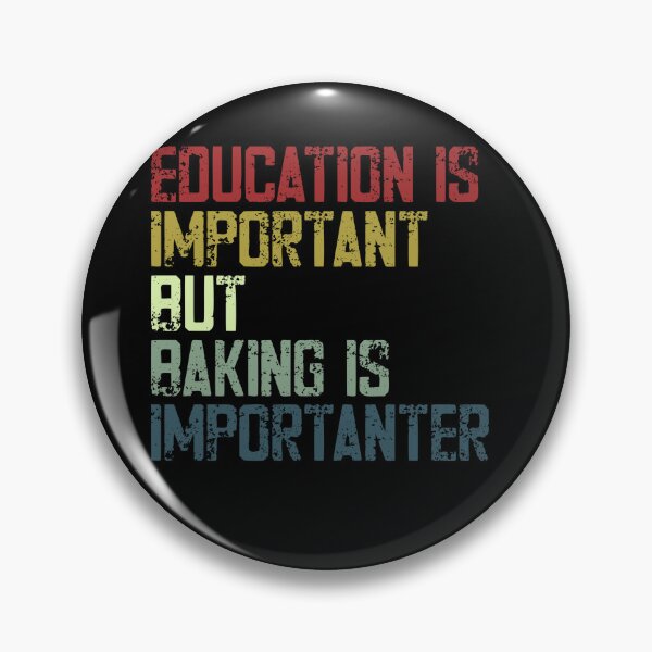 Item preview, Education Is Important But Baking Is Imporanter Baker Funny Baking Lover designed and sold by JonesFlora2025.