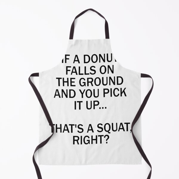 Item preview, If A Donut Falls On The Ground And You Pick It Up That'S A designed and sold by Tomtomatos.