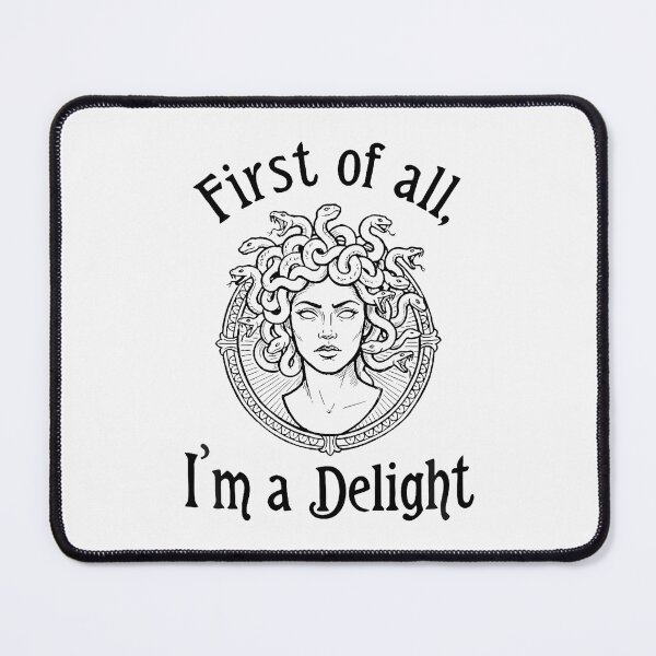 Item preview, Funny Saying First Of All I'M A Delight Medusa Gorgon Greek designed and sold by Tomtomatos.