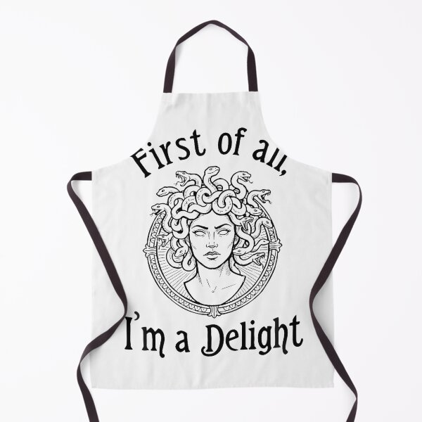 Item preview, Funny Saying First Of All I'M A Delight Medusa Gorgon Greek designed and sold by Tomtomatos.