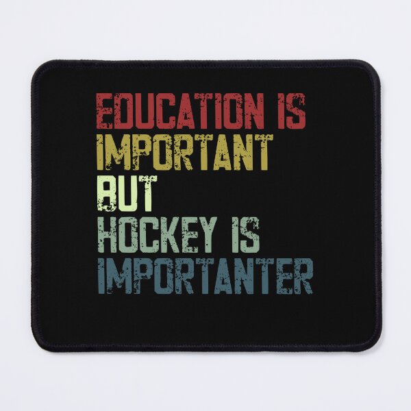 Item preview, Education Is Important But Hockey Is Importanter Hockey Player Fan designed and sold by JonesFlora2025.