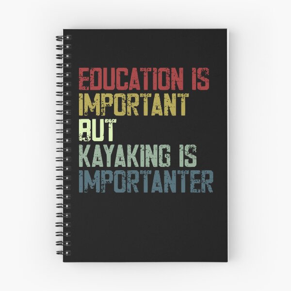 Item preview, Education Is Important But Kayaking Is Importer Kayaker Paddling Humor designed and sold by HumansStuck12.