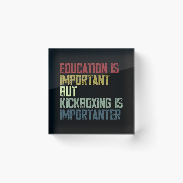 Item preview, Education Is Important But Kickboxing Is Importanter Kickboxer Fighter Martial Arts designed and sold by SkeletonsDanger.