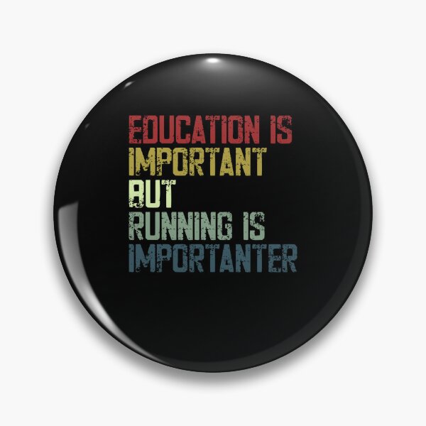 Item preview, Education Is Important But Running Is Importanter Runner Marathon Fitness designed and sold by HumansStuck12.