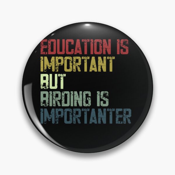 Item preview, Education Is Important But Birding Is Importer Birder Birdwatching Enthusiast designed and sold by JonesFlora2025.