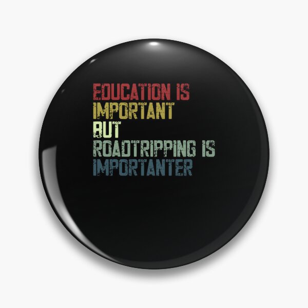 Item preview, Education Is Important But Roadtripping Is Importanter Road Trip Travel Adventurer designed and sold by HumansStuck12.