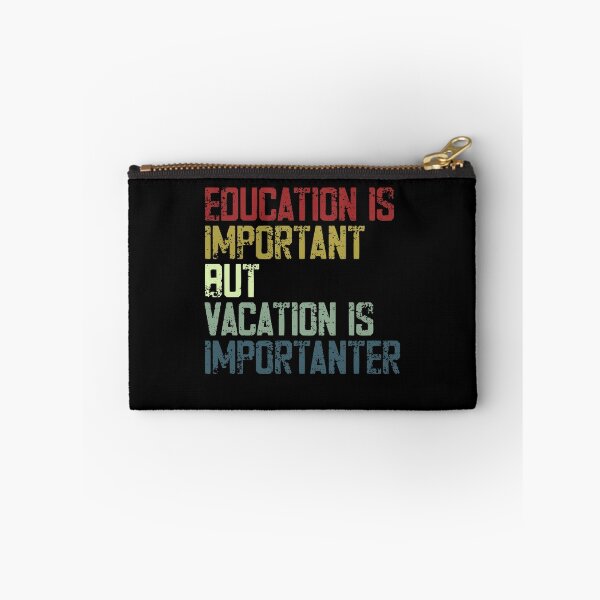 Item preview, Education Is Important But Vacation Is Importer Funny Travel Quote designed and sold by SkeletonsDanger.