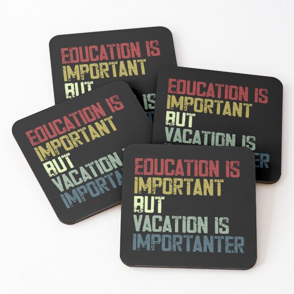 Item preview, Education Is Important But Vacation Is Importer Funny Travel Quote designed and sold by SkeletonsDanger.