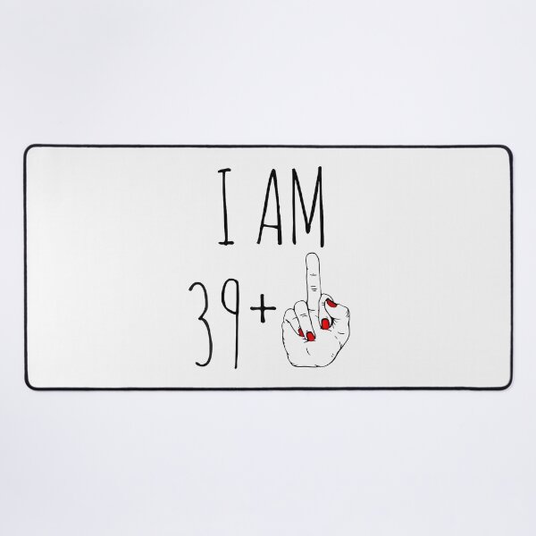 Item preview, I Am 39 Plus 1 Middle Finger For A 40Th Birthday designed and sold by Tomtomatos.