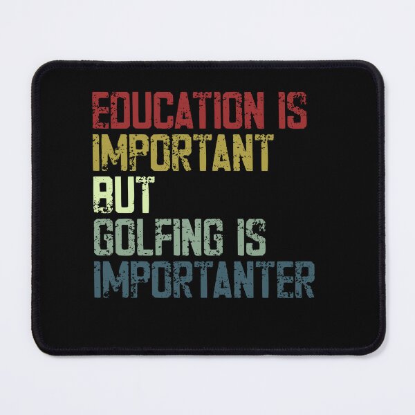 Item preview, Education Is Important But Golfing Is Importer Funny Golfer Hobby designed and sold by RetroMini2026.