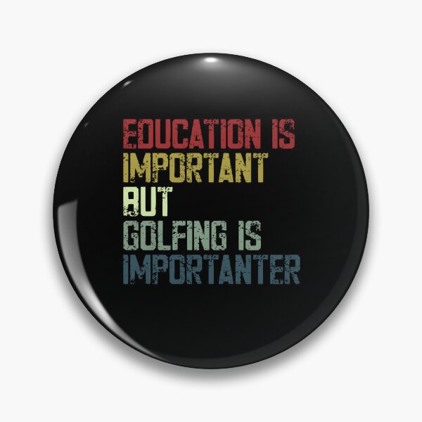 Item preview, Education Is Important But Golfing Is Importer Funny Golfer Hobby designed and sold by RetroMini2026.
