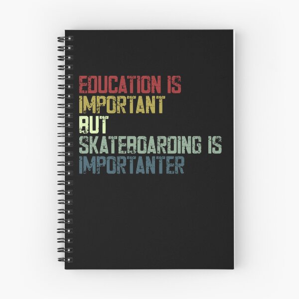 Item preview, Education Is Important But Skateboarding Is Importanter Skater Hobby designed and sold by SkeletonsDanger.
