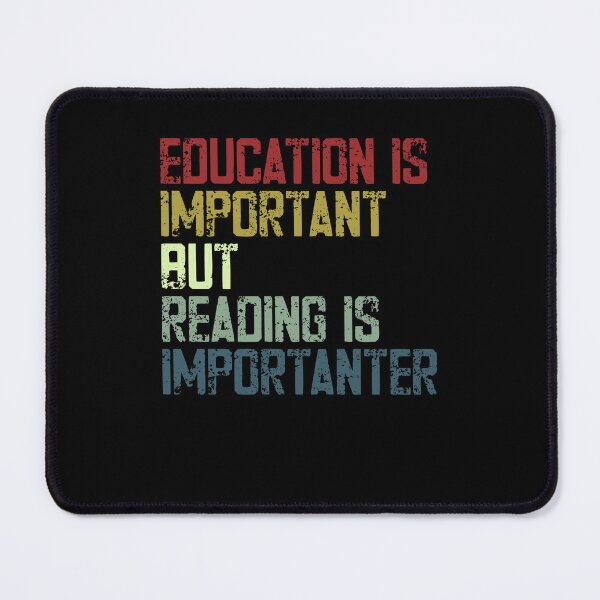 Item preview, Education Is Important But Reading Is Importanter Book Lover Reader designed and sold by HumansStuck12.