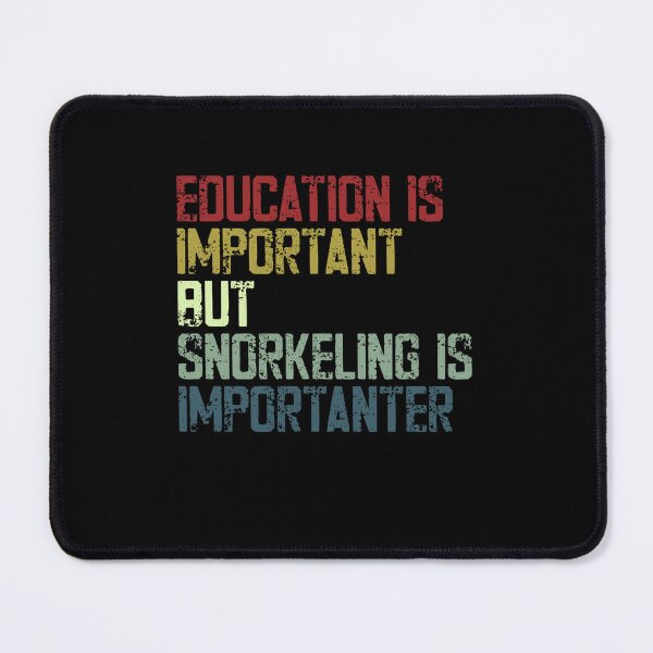 Item preview, Education Is Important But Snorkeling Is Importanter Ocean Snorkeler Enthusiast designed and sold by SkeletonsDanger.