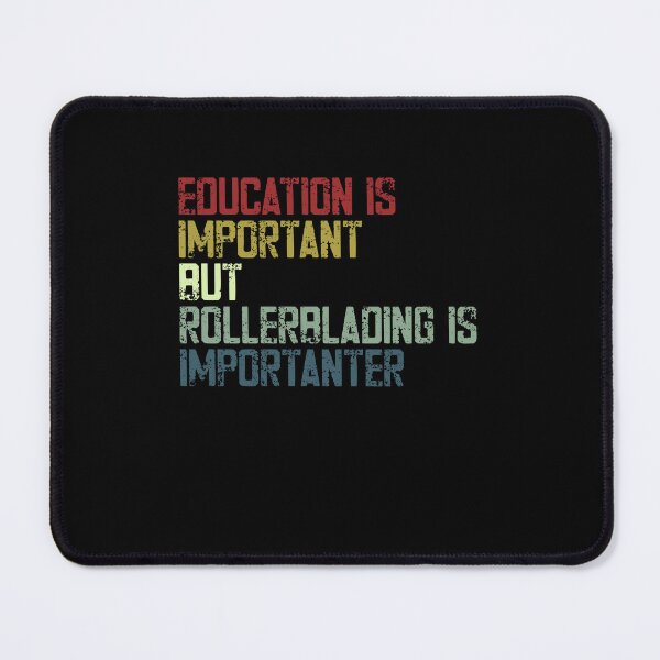 Item preview, Education Is Important But Rollerblading Is Imporatnter Rollerblading Skater Hobby Inline Skating designed and sold by SkeletonsDanger.