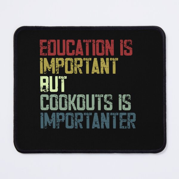Item preview, Education Is Important But Cookouts Is Imporanter Funny Cookout Grilling Barbecue Humor designed and sold by RetroMini2026.