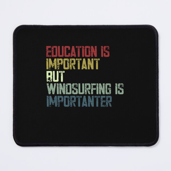 Item preview, Education Is Important But Windsurfing Is Imporanter Windsurfer Hobby designed and sold by SkeletonsDanger.