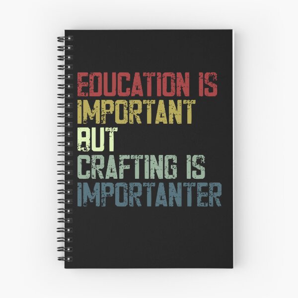 Item preview, Education Is Important But Crafting Is Importanter Crafter Hobbyist Humor designed and sold by JonesFlora2025.