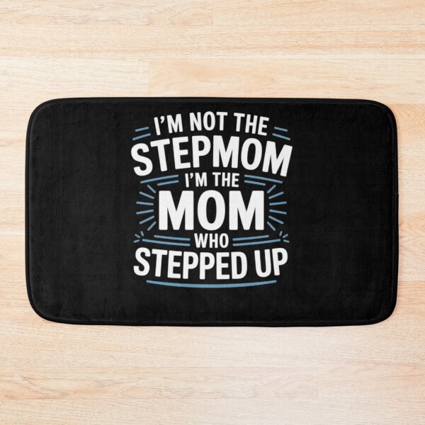 Item preview, Im Not the Step Mom Im the Mom Who Stepped Up Bonus Mom designed and sold by ghanagjkiyf.